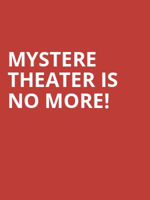 Mystere Theater is no more